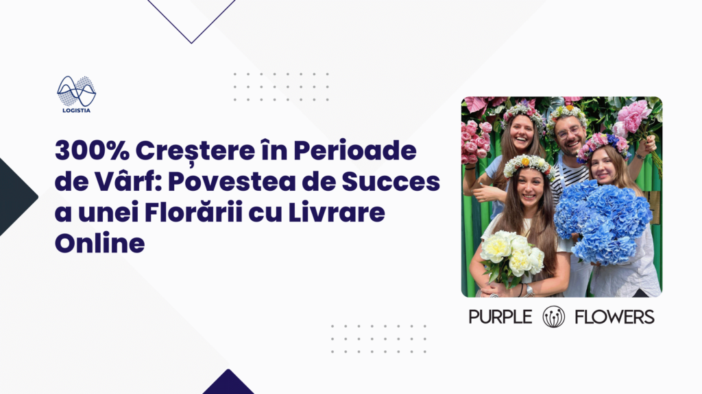 300% Creștere în Perioade de Vârf: Povestea de Succes a unei Florării cu Livrare Online cu Logistia Route Planner