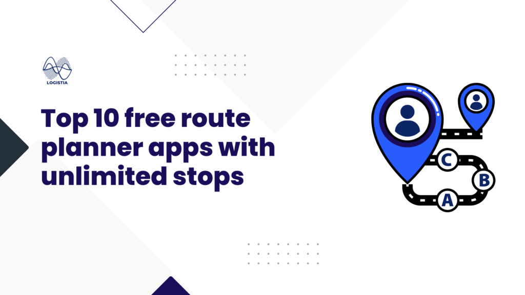 Top 10 free route planner apps with unlimited stops, Logistia Route Planner