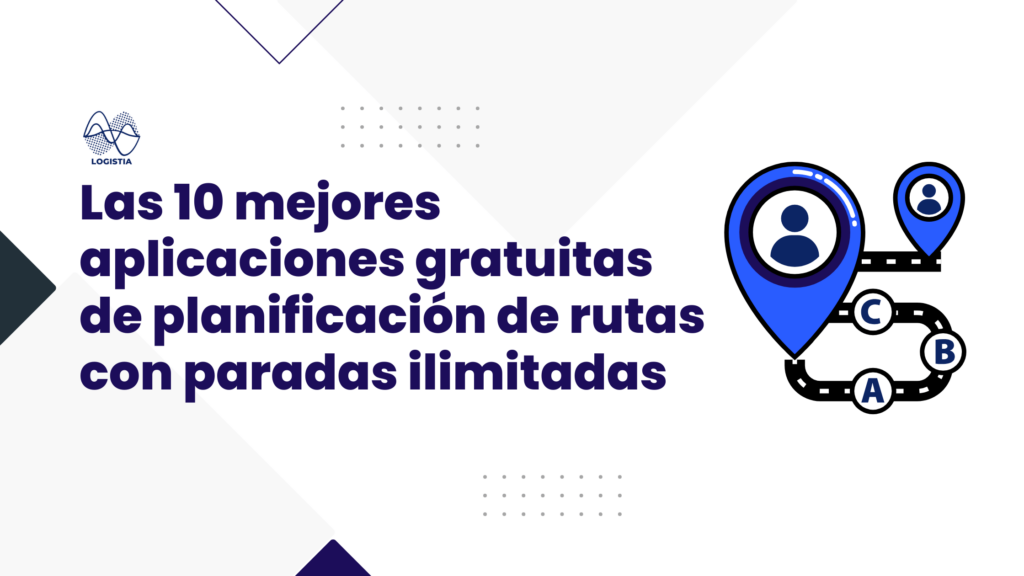 Las 10 mejores aplicaciones gratuitas de planificación de rutas con paradas ilimitadas, Logistia Route Planner