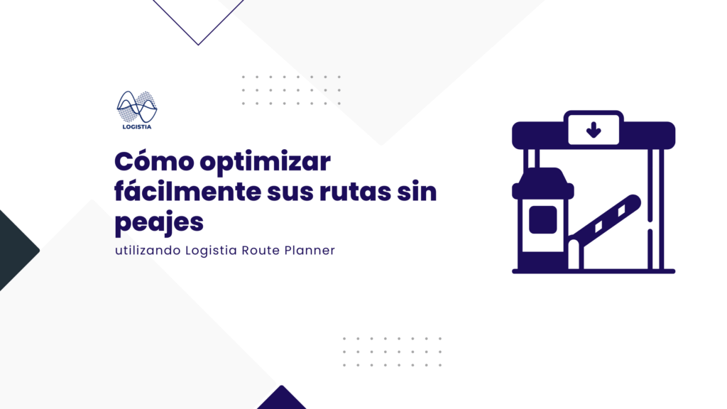 Cómo optimizar fácilmente sus rutas sin peajes utilizando Logistia Route Planner