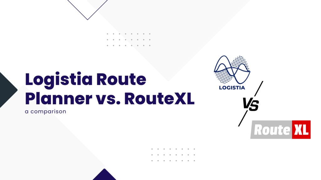 Logistia Route Planner vs RouteXL a comparison guide on Logistia Route Planner Blog